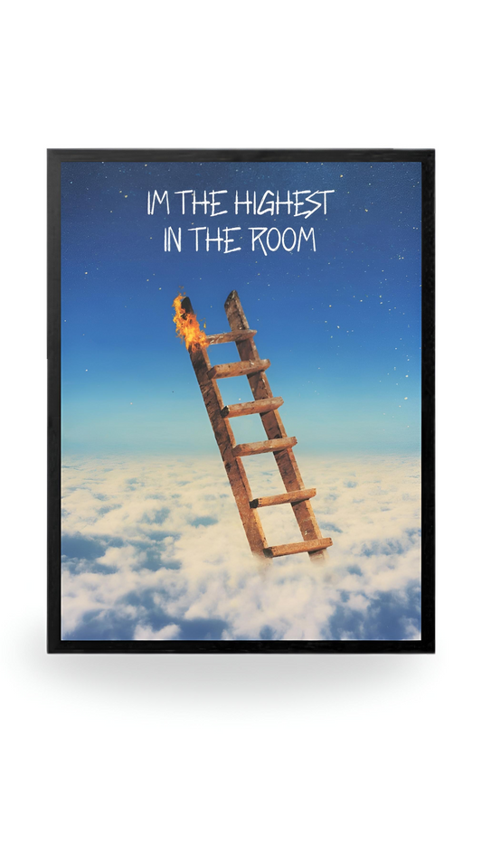 IM THE HIGHEST IN THE ROOM